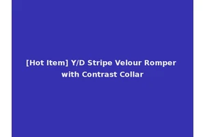 [Hot Item] Y/D Stripe Velour Romper with Contrast Collar