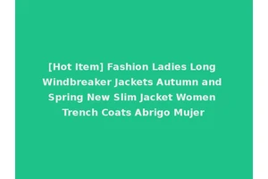 [Hot Item] Fashion Ladies Long Windbreaker Jackets Autumn and Spring New Slim Jacket Women Trench Coats Abrigo Mujer