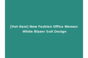 [Hot Item] New Fashion Office Women White Blazer Suit Design