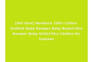 [Hot Item] Newborn 100% Cotton Knitted Baby Romper Baby Boy's Romper Baby Girl's Clothes for Summer
