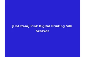 [Hot Item] Pink Digital Printing Silk Scarves