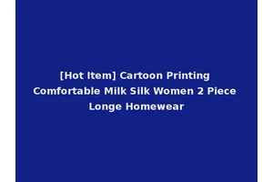 [Hot Item] Cartoon Printing Comfortable Milk Silk Women 2 Piece Longe Homewear
