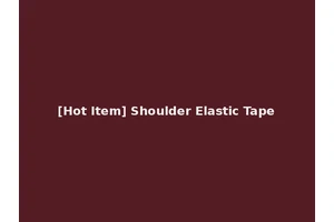 [Hot Item] Shoulder Elastic Tape