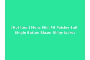 [Hot Item] Mens Slim Fit Paisley Suit Single Button Blazer Shiny Jacket