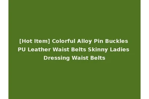 [Hot Item] Colorful Alloy Pin Buckles PU Leather Waist Belts Skinny Ladies Dressing Waist Belts