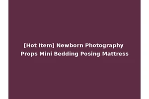 [Hot Item] Newborn Photography Props Mini Bedding Posing Mattress