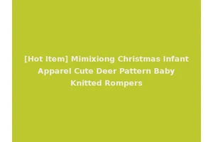 [Hot Item] Mimixiong Christmas Infant Apparel Cute Deer Pattern Baby Knitted Rompers