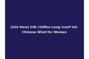 [Hot Item] Silk Chiffon Long Scarf Ink Chinese Wind for Women