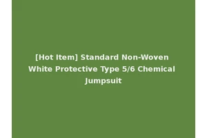 [Hot Item] Standard Non-Woven White Protective Type 5/6 Chemical Jumpsuit