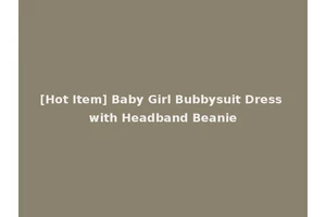 [Hot Item] Baby Girl Bubbysuit Dress with Headband Beanie