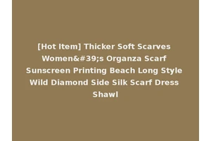 [Hot Item] Thicker Soft Scarves Women's Organza Scarf Sunscreen Printing Beach Long Style Wild Diamond Side Silk Scarf Dress Shawl