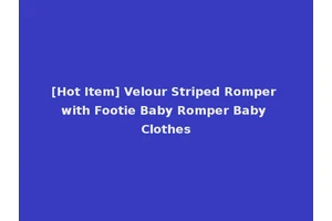 [Hot Item] Velour Striped Romper with Footie Baby Romper Baby Clothes