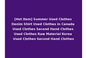 [Hot Item] Summer Used Clothes Denim Shirt Used Clothes in Canada Used Clothes Second Hand Clothes Used Clothes Raw Material Korea Used Clothes Second Hand Clothes