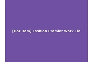 [Hot Item] Fashion Premier Work Tie