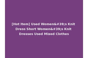 [Hot Item] Used Women's Knit Dress Short Women's Knit Dresses Used Mixed Clothes