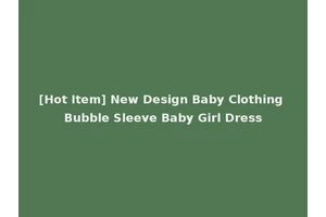 [Hot Item] New Design Baby Clothing Bubble Sleeve Baby Girl Dress