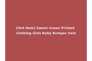 [Hot Item] Sweet Green Printed Clothing Girls Baby Romper Sets