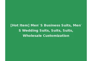 [Hot Item] Men′ S Business Suits, Men′ S Wedding Suits, Suits, Suits, Wholesale Customization
