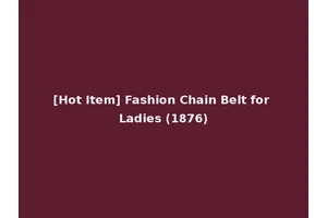 [Hot Item] Fashion Chain Belt for Ladies (1876)