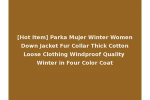 [Hot Item] Parka Mujer Winter Women Down Jacket Fur Collar Thick Cotton Loose Clothing Windproof Quality Winter in Four Color Coat