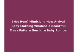 [Hot Item] Mimixiong New Arrival Baby Clothing Wholesale Beautiful Trees Pattern Newborn Baby Romper