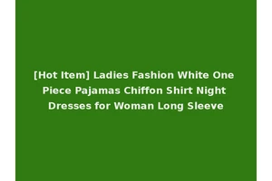 [Hot Item] Ladies Fashion White One Piece Pajamas Chiffon Shirt Night Dresses for Woman Long Sleeve