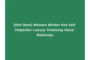 [Hot Item] Women Winter Hot Sell Polyester Luxury Trimming Hood Bathrobe
