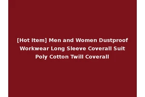 [Hot Item] Men and Women Dustproof Workwear Long Sleeve Coverall Suit Poly Cotton Twill Coverall