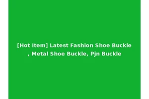 [Hot Item] Latest Fashion Shoe Buckle, Metal Shoe Buckle, Pjn Buckle