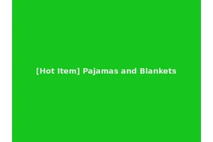 [Hot Item] Pajamas and Blankets