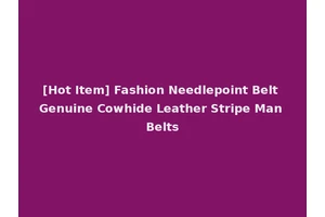 [Hot Item] Fashion Needlepoint Belt Genuine Cowhide Leather Stripe Man Belts