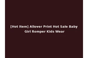 [Hot Item] Allover Print Hot Sale Baby Girl Romper Kids Wear