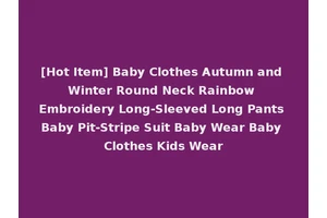 [Hot Item] Baby Clothes Autumn and Winter Round Neck Rainbow Embroidery Long-Sleeved Long Pants Baby Pit-Stripe Suit Baby Wear Baby Clothes Kids Wear