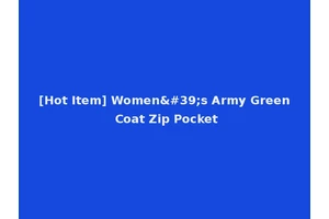 [Hot Item] Women's Army Green Coat Zip Pocket