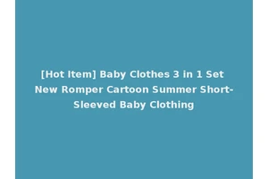 [Hot Item] Baby Clothes 3 in 1 Set New Romper Cartoon Summer Short-Sleeved Baby Clothing