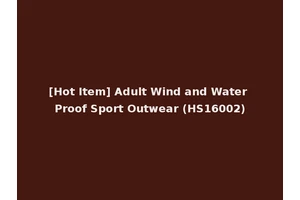 [Hot Item] Adult Wind and Water Proof Sport Outwear (HS16002)