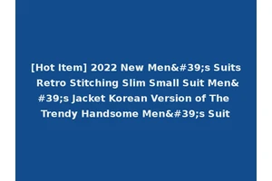 [Hot Item] 2022 New Men's Suits Retro Stitching Slim Small Suit Men's Jacket Korean Version of The Trendy Handsome Men's Suit