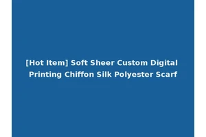 [Hot Item] Soft Sheer Custom Digital Printing Chiffon Silk Polyester Scarf