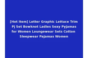 [Hot Item] Letter Graphic Lettuce Trim Pj Set Bowknot Ladies Sexy Pyjamas for Women Loungewear Sets Cotton Sleepwear Pajamas Women