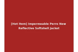 [Hot Item] Impermeable Perro New Reflective Softshell Jacket