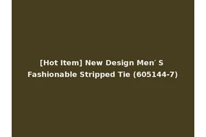 [Hot Item] New Design Men′ S Fashionable Stripped Tie (605144-7)