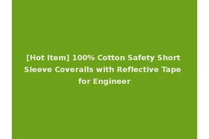 [Hot Item] 100% Cotton Safety Short Sleeve Coveralls with Reflective Tape for Engineer