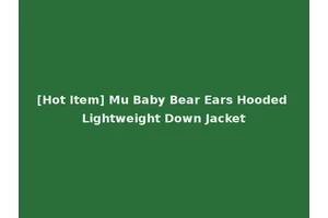 [Hot Item] Mu Baby Bear Ears Hooded Lightweight Down Jacket
