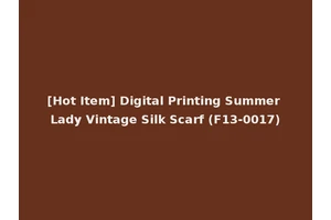 [Hot Item] Digital Printing Summer Lady Vintage Silk Scarf (F13-0017)