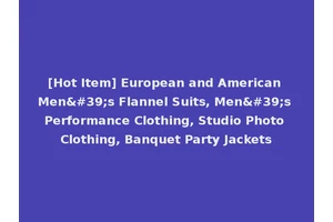 [Hot Item] European and American Men's Flannel Suits, Men's Performance Clothing, Studio Photo Clothing, Banquet Party Jackets