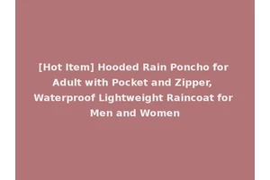 [Hot Item] Hooded Rain Poncho for Adult with Pocket and Zipper, Waterproof Lightweight Raincoat for Men and Women