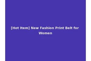 [Hot Item] New Fashion Print Belt for Women