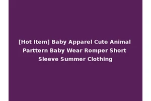 [Hot Item] Baby Apparel Cute Animal Parttern Baby Wear Romper Short Sleeve Summer Clothing