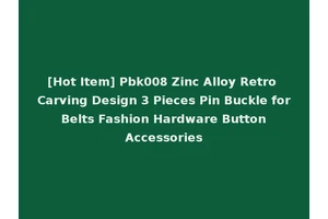 [Hot Item] Pbk008 Zinc Alloy Retro Carving Design 3 Pieces Pin Buckle for Belts Fashion Hardware Button Accessories