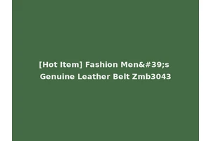 [Hot Item] Fashion Men's Genuine Leather Belt Zmb3043